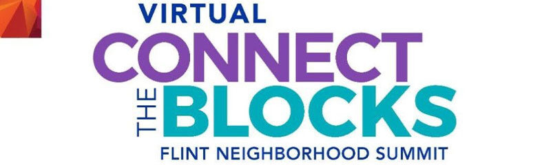 2022 Connect the Blocks Flint Neighborhoods Summit